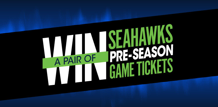 Win a pair of Seahawks pre-season game tickets