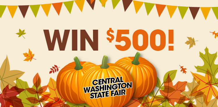 Win $500 - Central Washington Fair