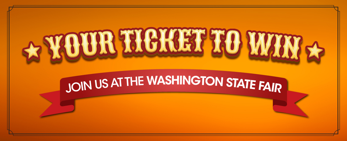 Your Ticket to Win - The Washington State Fair