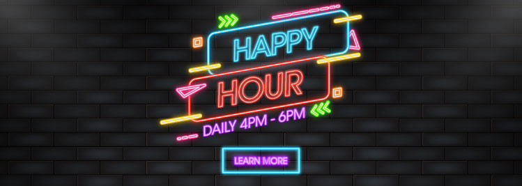Happy Hour Daily 4 p.m. to 6 p.m.